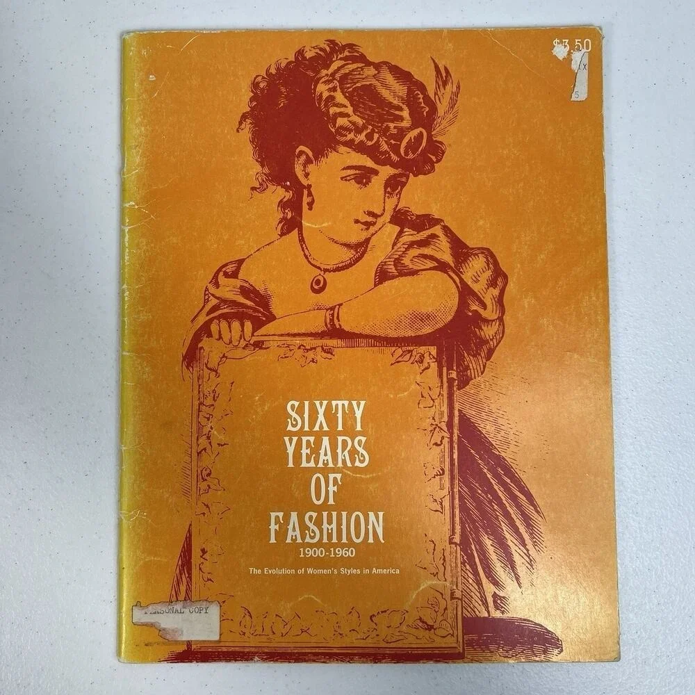 Sixty Years of Fashion 1900-1960 The Evolution of Women's Styles‎ in America